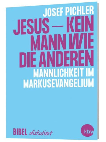 Jesus – kein Mann wie die anderen
