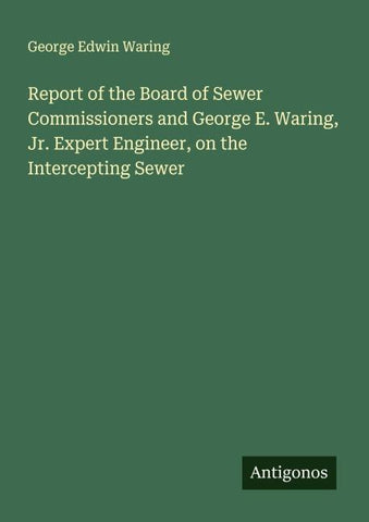 Report of the Board of Sewer Commissioners and George E. Waring, Jr. Expert Engineer, on the Intercepting Sewer