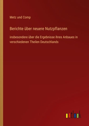 Berichte über neuere Nutzpflanzen
