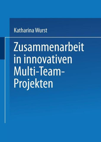 Zusammenarbeit in innovativen Multi-Team-Projekten
