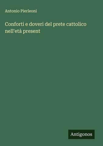 Conforti e doveri del prete cattolico nell'età present