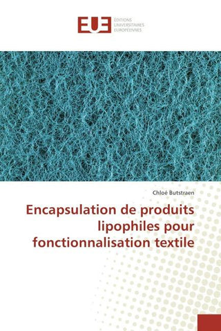 Encapsulation de produits lipophiles pour fonctionnalisation textile