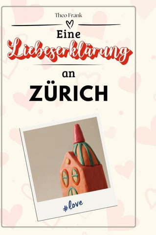 Eine Liebeserklärung an Zürich
