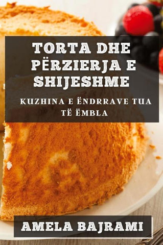 Torta dhe Përzierja e Shijeshme