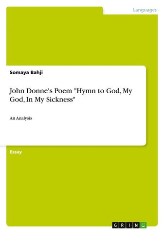 John Donne's Poem "Hymn to God, My God, In My Sickness"