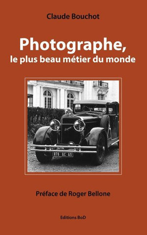 Photographe, le plus beau métier du monde