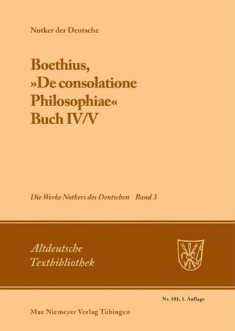 Notker der Deutsche: Die Werke Notkers des Deutschen / Boethius, »De consolatione Philosophiae«