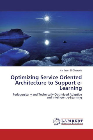 Optimizing Service Oriented Architecture to Support e-Learning
