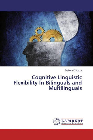 Cognitive Linguistic Flexibility In Bilinguals and Multilinguals
