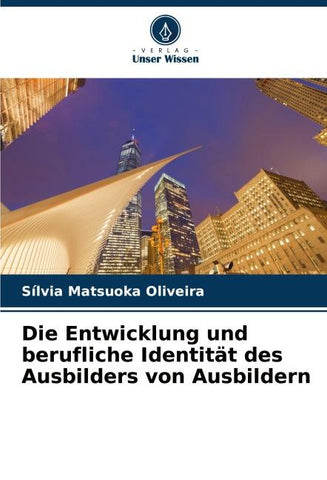 Die Entwicklung und berufliche Identität des Ausbilders von Ausbildern
