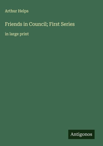 Friends in Council; First Series