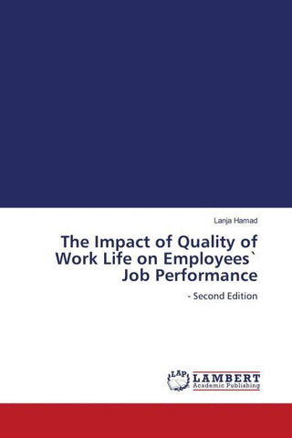 The Impact of Quality of Work Life on Employees` Job Performance