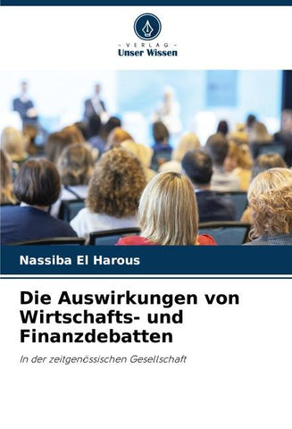 Die Auswirkungen von Wirtschafts- und Finanzdebatten