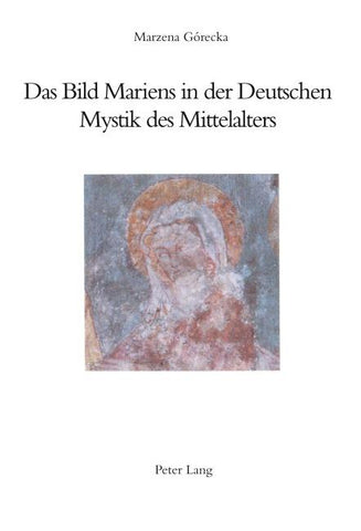 Das Bild Mariens in der Deutschen Mystik des Mittelalters