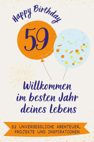Happy Birthday 59 - Willkommen im besten Jahr deines Lebens