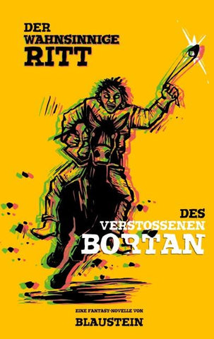 Der wahnsinnige Ritt des Verstoßenen Bortan