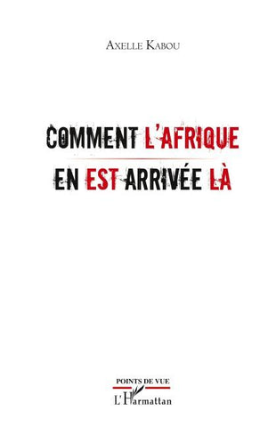 Comment l'Afrique en est arrivée là