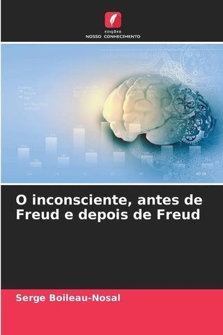 O inconsciente, antes de Freud e depois de Freud