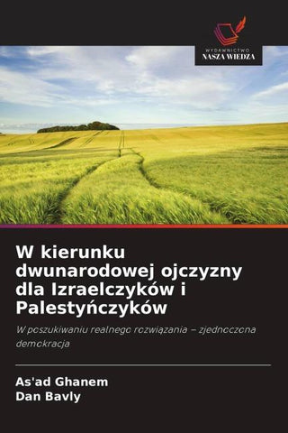 W kierunku dwunarodowej ojczyzny dla Izraelczyków i Palesty¿czyków