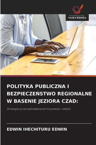 POLITYKA PUBLICZNA I BEZPIECZE¿STWO REGIONALNE W BASENIE JEZIORA CZAD: