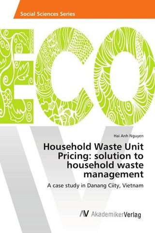 Household Waste Unit Pricing: solution to household waste management