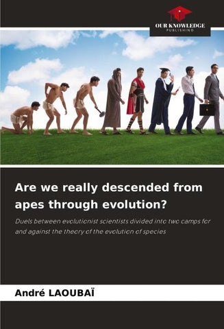 Are we really descended from apes through evolution?