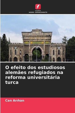 O efeito dos estudiosos alemães refugiados na reforma universitária turca