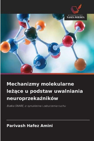 Mechanizmy molekularne le¿¿ce u podstaw uwalniania neuroprzeka¿ników
