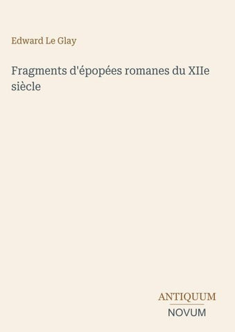 Fragments d'épopées romanes du XIIe siècle