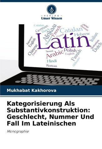Kategorisierung Als Substantivkonstruktion: Geschlecht, Nummer Und Fall Im Lateinischen