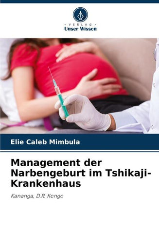 Management der Narbengeburt im Tshikaji-Krankenhaus