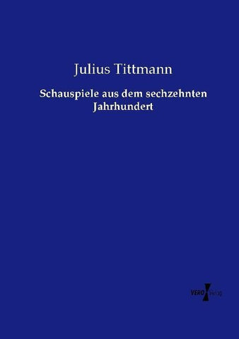 Schauspiele aus dem sechzehnten Jahrhundert