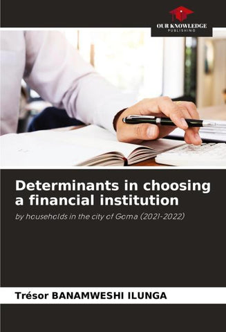 Determinants in choosing a financial institution