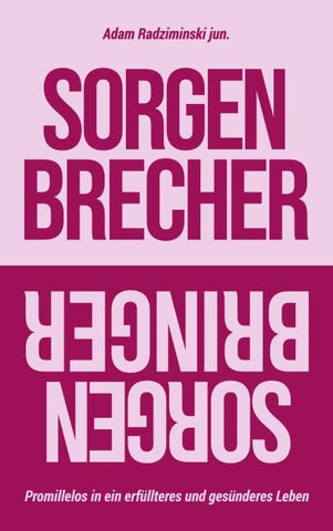 Sorgenbrecher // Sorgenbringer