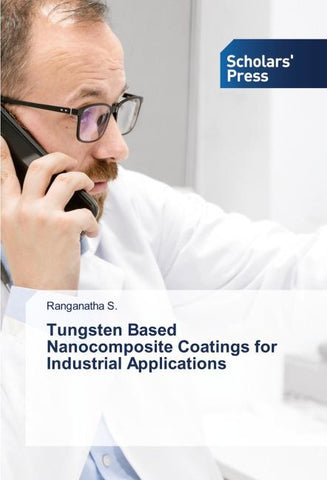 Tungsten Based Nanocomposite Coatings for Industrial Applications