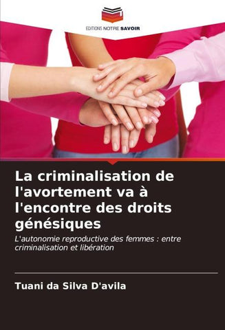 La criminalisation de l'avortement va à l'encontre des droits génésiques
