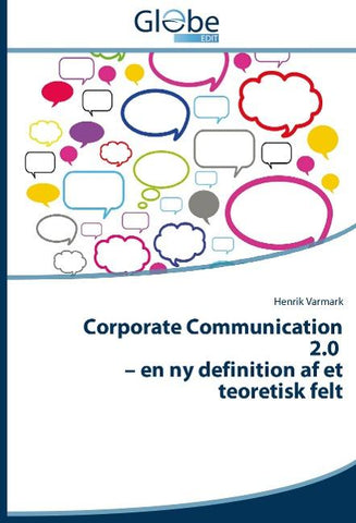 Corporate Communication 2.0 - en ny definition af et teoretisk felt