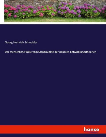 Der menschliche Wille vom Standpunkte der neueren Entwicklungstheorien