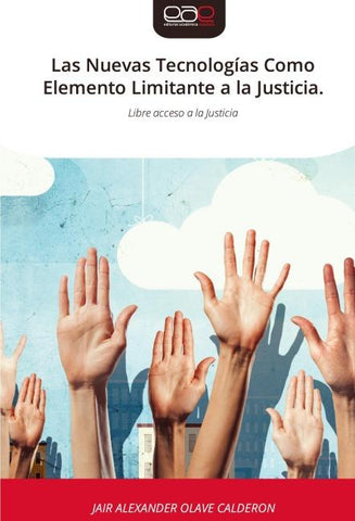 Las Nuevas Tecnologías Como Elemento Limitante a la Justicia.