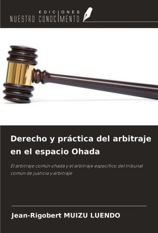 Derecho y práctica del arbitraje en el espacio Ohada