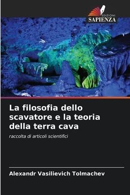 La filosofia dello scavatore e la teoria della terra cava