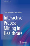 Interactive Process Mining in Healthcare