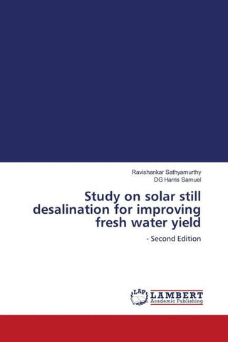 Study on solar still desalination for improving fresh water yield