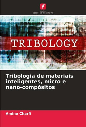 Tribologia de materiais inteligentes, micro e nano-compósitos