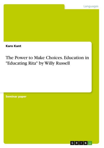 The Power to Make Choices. Education in "Educating Rita" by Willy Russell