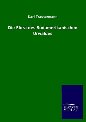 Die Flora des Südamerikanischen Urwaldes