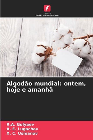 Algodão mundial: ontem, hoje e amanhã