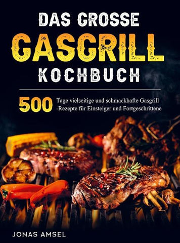 Das grosse Gasgrill Kochbuch