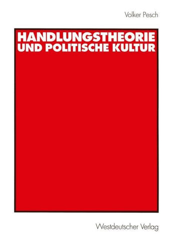 Handlungstheorie und Politische Kultur