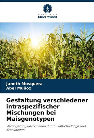 Gestaltung verschiedener intraspezifischer Mischungen bei Maisgenotypen